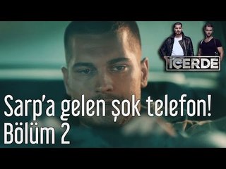 İçerde 2. Bölüm - Sarp'a Gelen Şok Telefon!