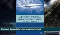 Pre Order Psychopedagogy: Freud, Lacan, and the Psychoanalytic Theory of Education (Education,