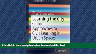 Pre Order Learning the City: Cultural Approaches to Civic Learning in Urban Spaces (SpringerBriefs