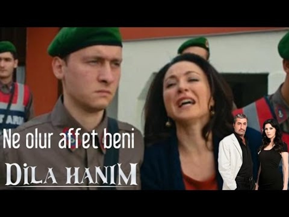 Dila Hanım - Ne Olur Affet!