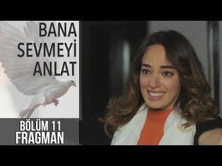 Bana Sevmeyi Anlat 11. Bölüm Fragman