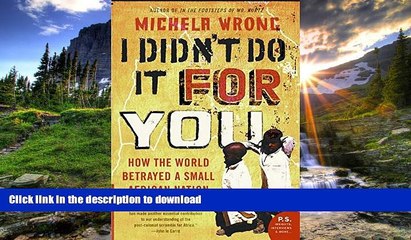 FAVORIT BOOK I Didn t Do It for You: How the World Betrayed a Small African Nation READ PDF BOOKS