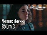 Göç Zamanı 3. Bölüm - Namus Davası