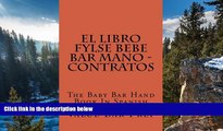 Buy Value Bar Prep El LIBRO FYLSE BEBE BAR MANO - Contratos: The Baby Bar Hand Book In Spanish