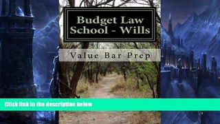 Pre Order Budget Law school - Wills: Wills is frequently tested on exams. Here is the expose of
