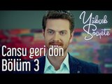 Yüksek Sosyete 3. Bölüm - Cansu Geri Dön