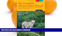 EBOOK ONLINE Fodor s The Complete African Safari Planner: with Tanzania, South Africa, Botswana,