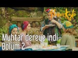 Hanım Köylü 2. Bölüm - Muhtar Dereye İndi