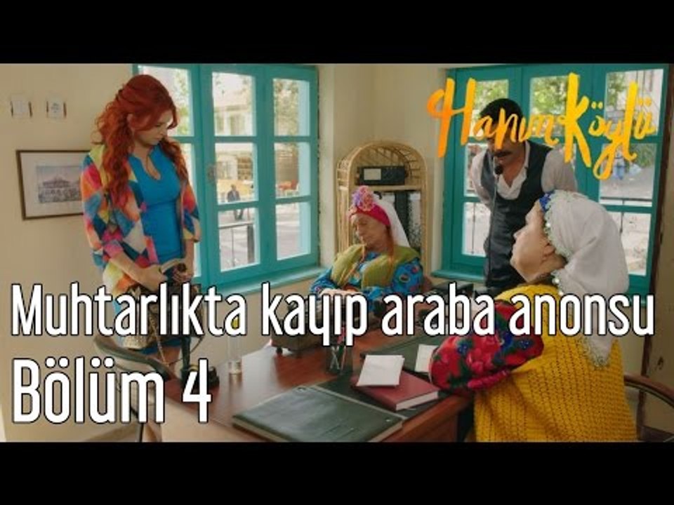 Hanım Köylü 4. Bölüm - Muhtarlıkta Kayıp Araba Anonsu