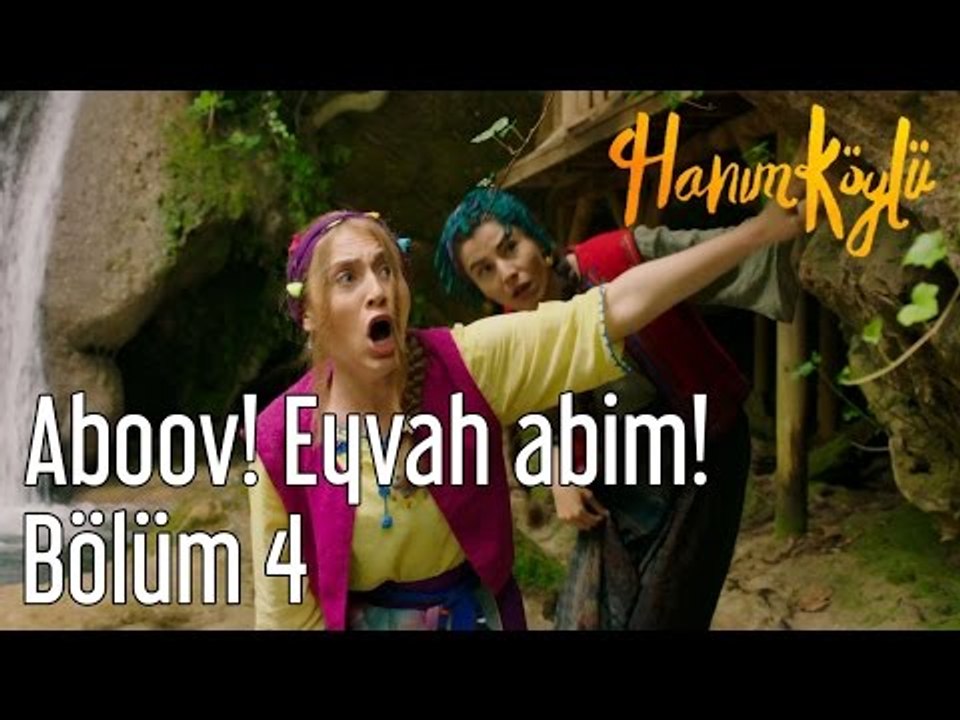 Hanım Köylü 4. Bölüm - Aboov! Eyvah Abim!
