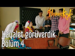 Hanım Köylü 4. Bölüm - Hayalet Görüverdik