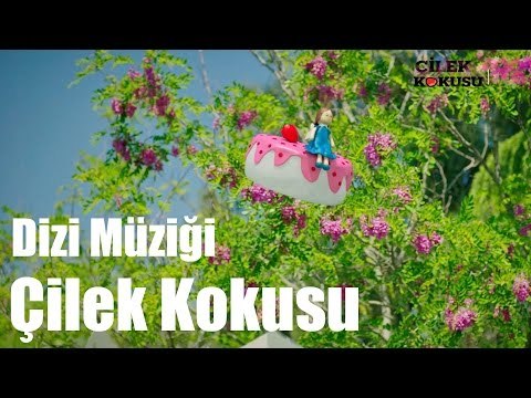 Çilek Kokusu Dizi Müziği - Neşeli Jenerik 1