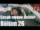 Kiralık Aşk 26. Bölüm - Çocuk musun Defne?