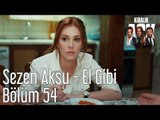 Kiralık Aşk 54. Bölüm - Sezen Aksu - El Gibi
