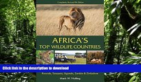 READ THE NEW BOOK Africa s Top Wildlife Countries: Safari Planning Guide to Botswana, Kenya,