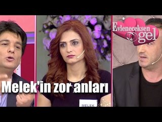 Evleneceksen Gel - Melek'in Zor Anları