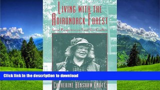 PDF ONLINE Living with the Adirondack Forest: Local Perspectives on Land-Use Conflicts READ EBOOK