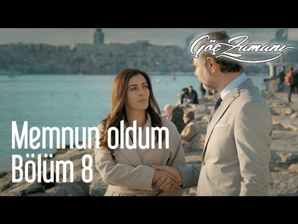 Göç Zamanı 8. Bölüm - Memnun Oldum