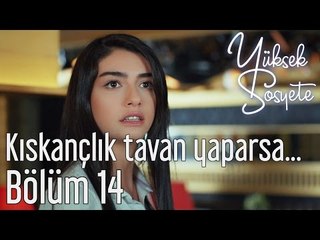 Yüksek Sosyete 14. Bölüm - Kıskançlık Tavan Yaparsa...