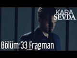 Kara Sevda 33. Bölüm Fragman