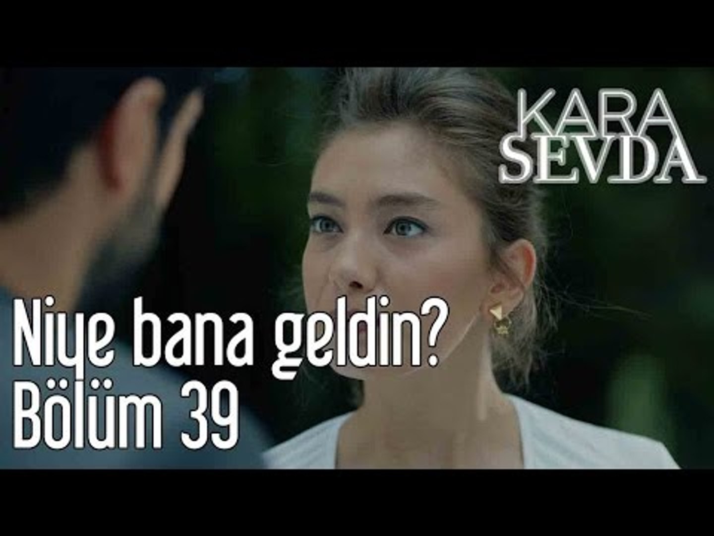Kara Sevda 39. Bölüm - Niye Bana Geldin?