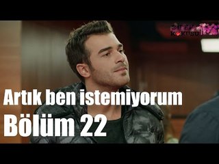 Çilek Kokusu 22. Bölüm - Artık Ben İstemiyorum!