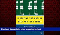 Buy  Inventing the Modern Self and John Dewey: Modernities and the Traveling of Pragmatism in