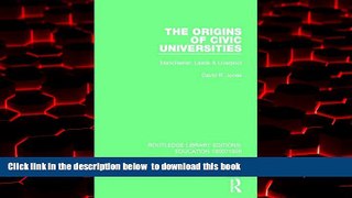 Best Price David R. Jones The Origins of Civic Universities: Manchester, Leeds and Liverpool