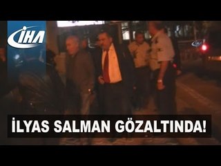 İlyas Salman Gözaltına Alındı
