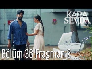 Kara Sevda 36. Bölüm 2. Fragman