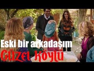 Güzel Köylü - Eski Bir Arkadaşım