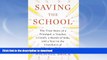 Best book  Saving the School: The True Story of a Principal, a Teacher, a Coach, a Bunch of Kids