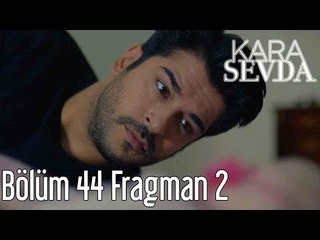 Kara Sevda 44. Bölüm 2. Fragman