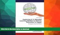 Buy books  Exploring K-12 Blended Learning Models to Reform Education in Egypt: The Egyptian
