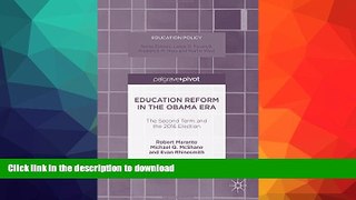 Buy book  Education Reform in the Obama Era: The Second Term and the 2016 Election (Education