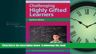 Pre Order Challenging Highly Gifted Learners (The Practical Strategies Series in Gifted Education)