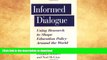 Read book  Informed Dialogue: Using Research to Shape Education Policy Around the World
