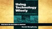 Read books  Using Technology Wisely: The Keys To Success In Schools (Technology,