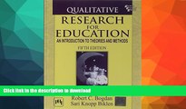 Read books  Qualitative Research for Education: An Introduction to Theories and Methods