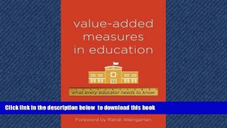 Pre Order Value-Added Measures in Education: What Every Educator Needs to Know Douglas N. Harris