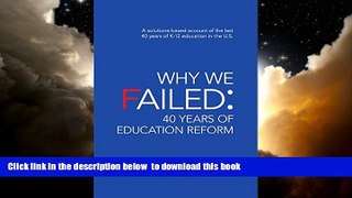 Pre Order Why We Failed: 40 Years of Education Reform: A solutions-based account of the last 40