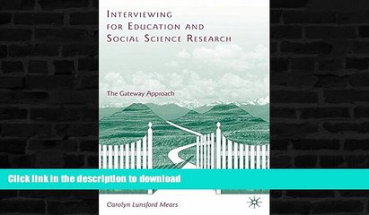 Best book  Interviewing for Education and Social Science Research: The Gateway Approach online for