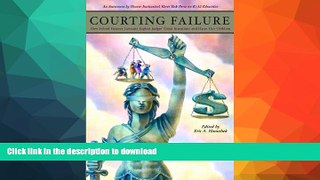 Buy book  Courting Failure: How School Finance Lawsuits Exploit Judges  Good Intentions And Harm