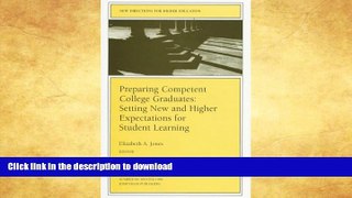Read book  Preparing Competent College Graduates: Setting New and Higher Expectations for Student