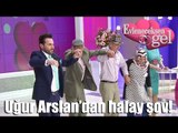 Evleneceksen Gel - Uğur Arslan'dan Halay Şov