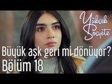 Yüksek Sosyete 18. Bölüm - Büyük Aşk Geri mi Dönüyor?