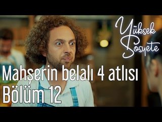 Yüksek Sosyete 12. Bölüm - Mahşerin Belalı 4 Atlısı