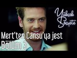 Yüksek Sosyete 3. Bölüm - Mert'ten Cansu'ya Jest