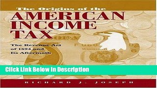 PDF Origins of the American Income Tax: The Revenue Act of 1894 and its Aftermath Epub Full Book