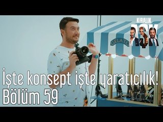 Kiralık Aşk 59. Bölüm - İşte Konsept İşte Yaratıcılık!